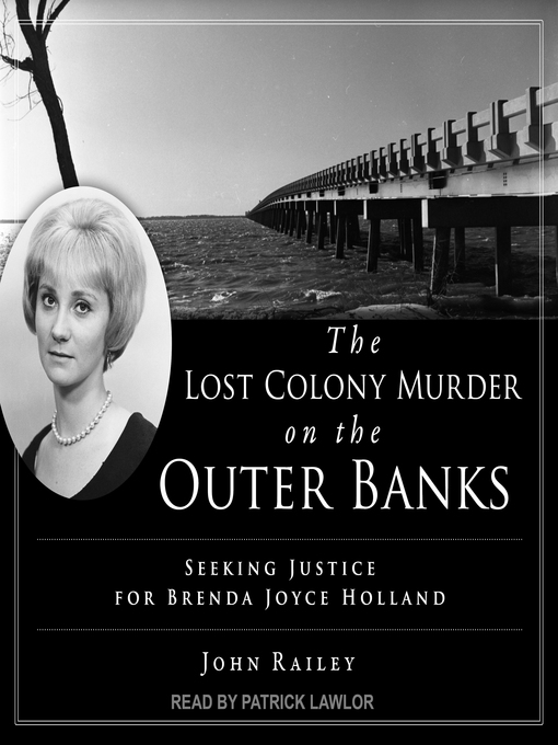 Title details for The Lost Colony Murder on the Outer Banks by John Railey - Available